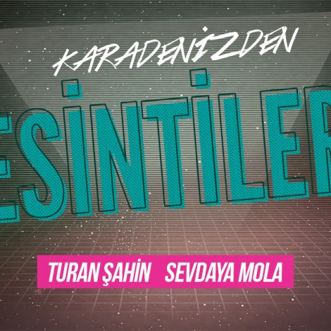 Esintiler: Sevdaya Mola (Turan Şahin)