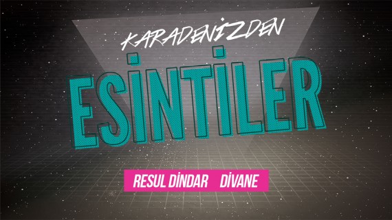 Esintiler: Divane (Resul Dindar)