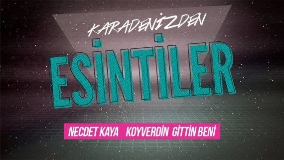 Esintiler: Koyverdin Gittin Beni (Necdet Kaya)